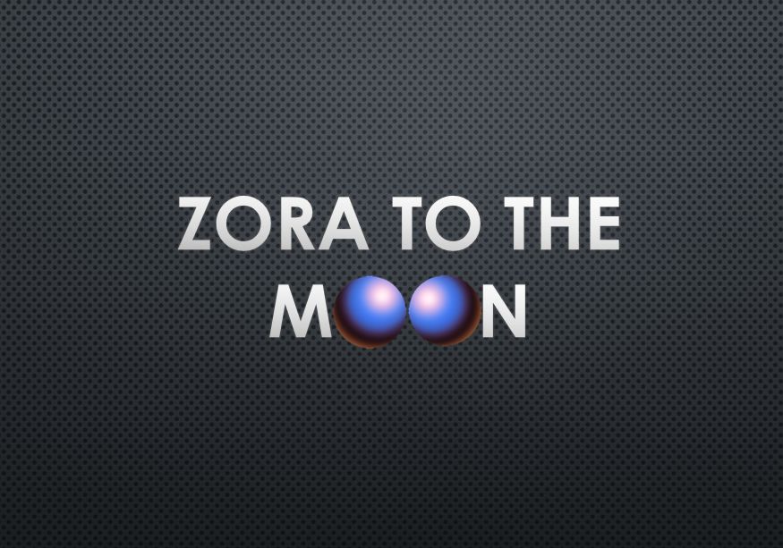 Zora to the moon