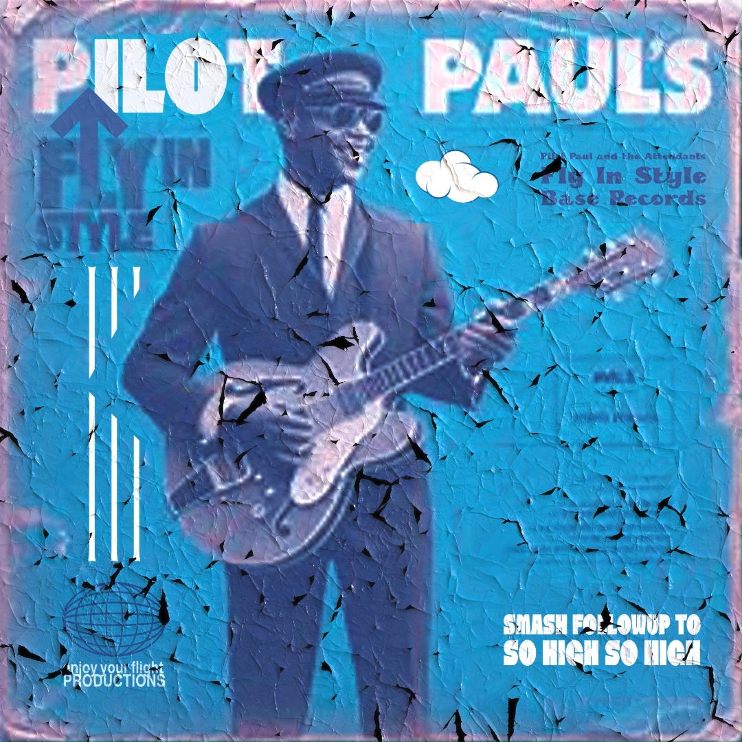 Pilot Paul and the Attendants - Fly in Style