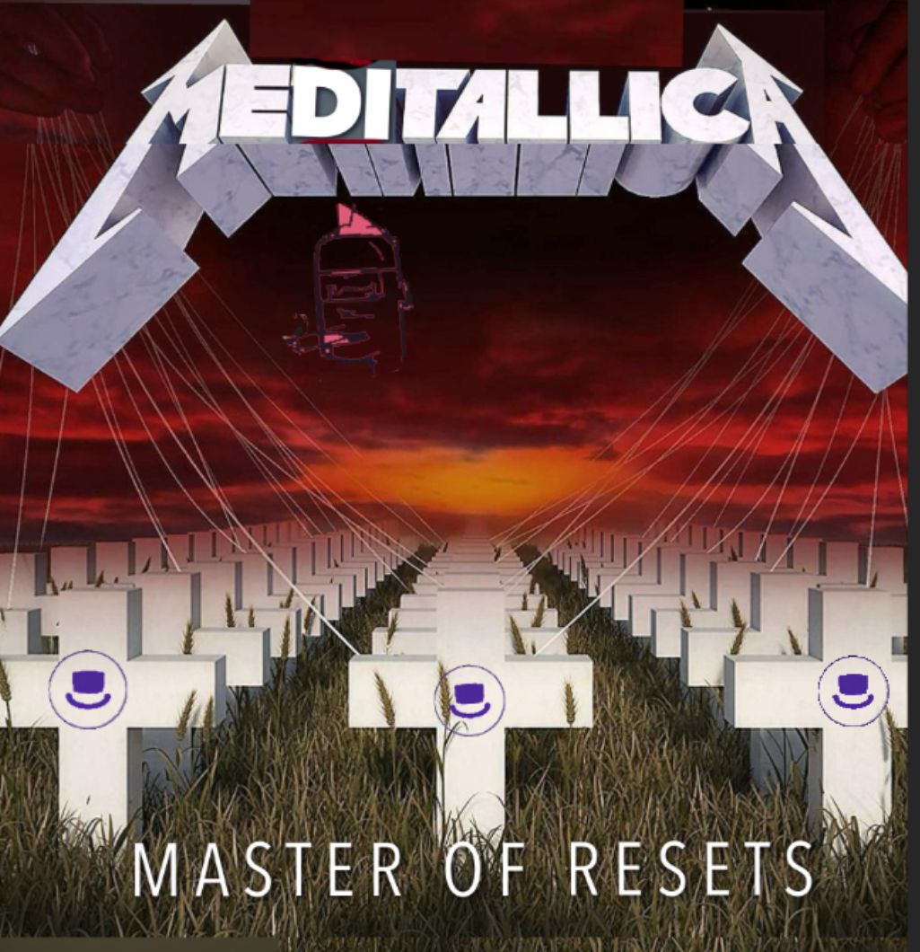 Meditallica - Master of Resets