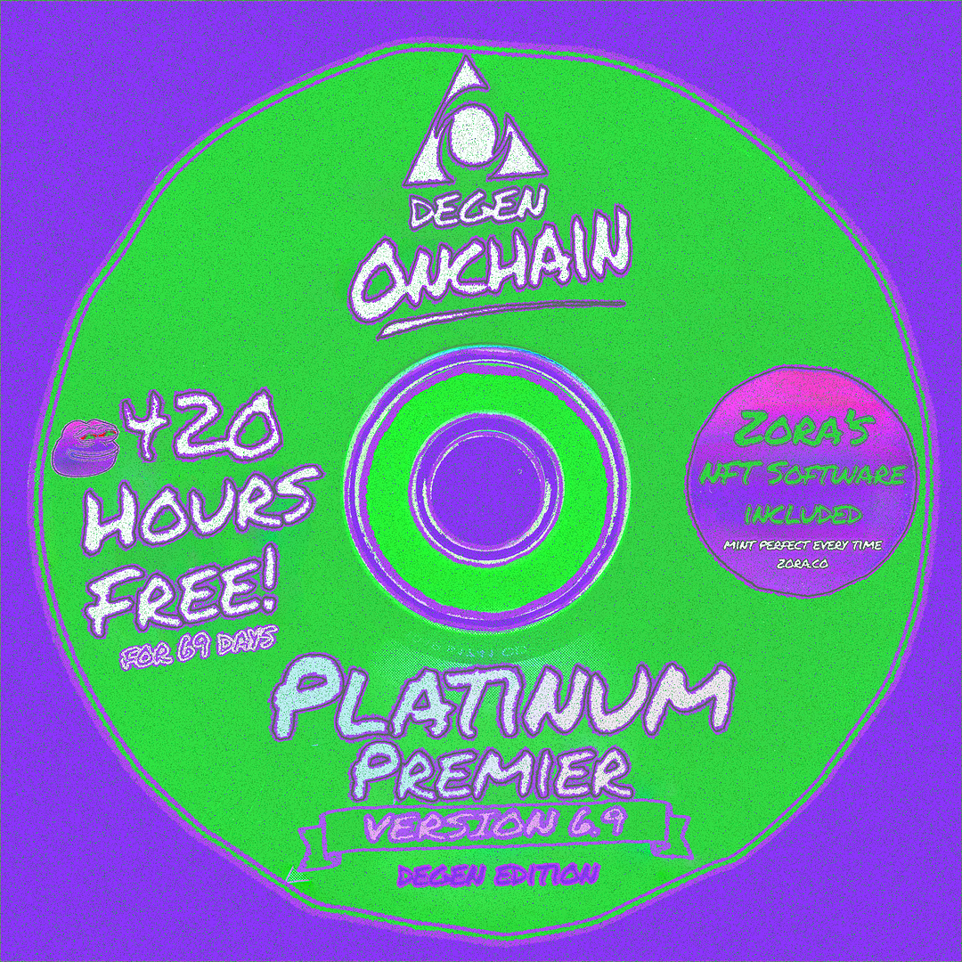 degen onchain 420 hours free platinum premier version 6.9 degen edition zora's nft sofware included