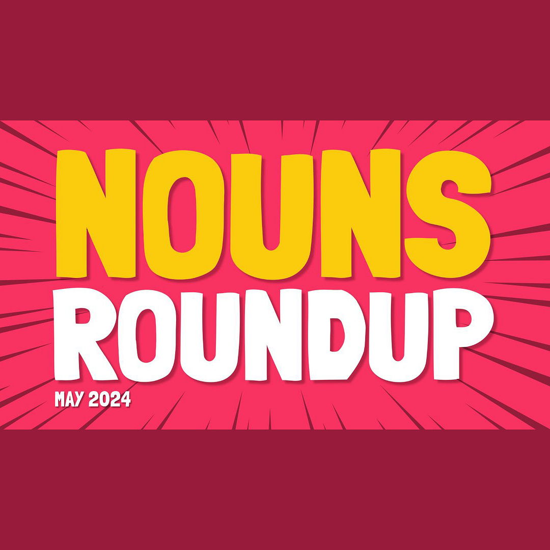 Nouns Rounds Up for the Month of May - Nouns Roundup: Shark Pickle Cone Trailer, ETH Global Highlights & More!