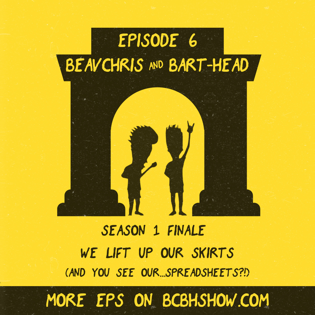 The BeavChris and BArt-Head Show: Episode 6