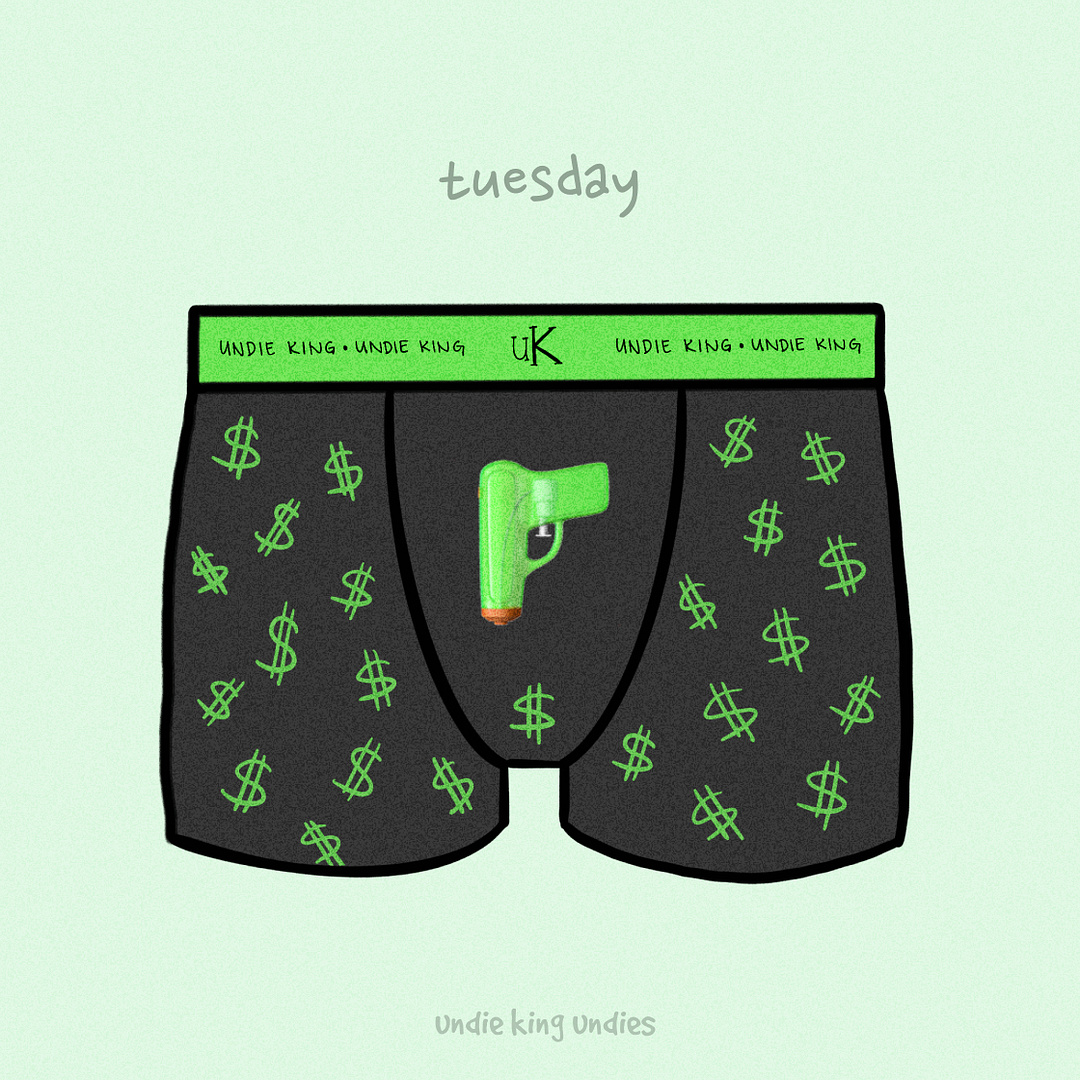 Undie King - Tuesday Moneygun