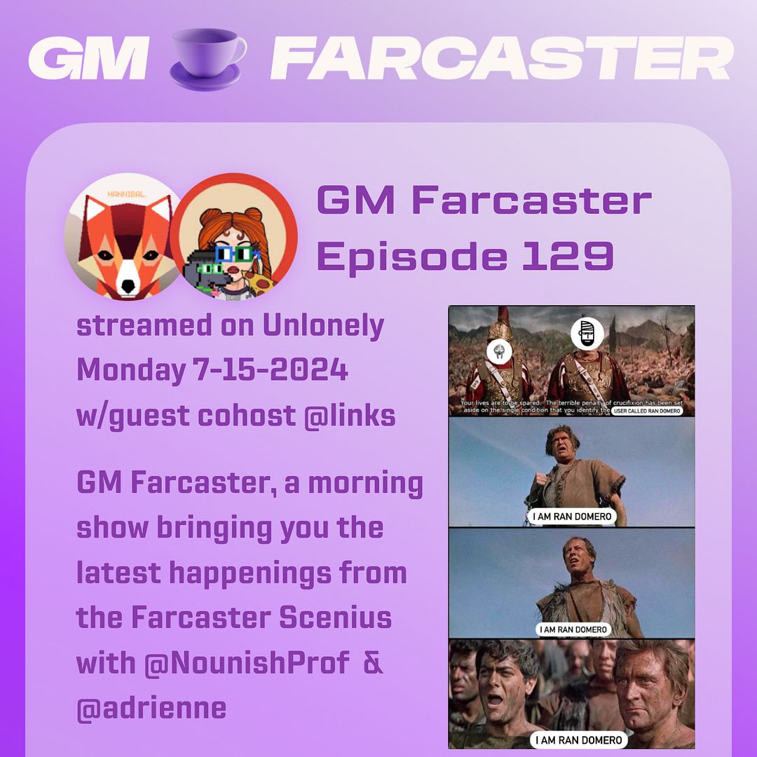 Gm Farcaster Ep129 Monday, July 15, 2024