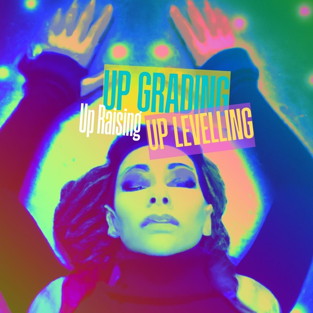 Up Grading, Up Raising, Up Levelling