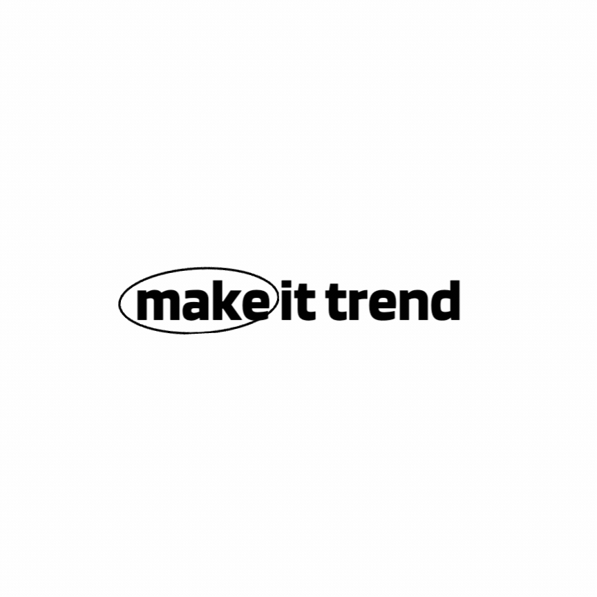 make it trend