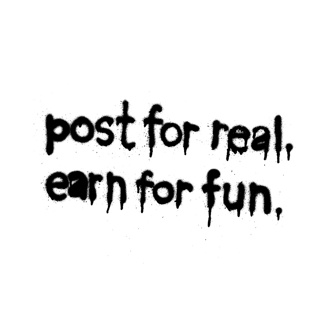 post for real. earn for fun.