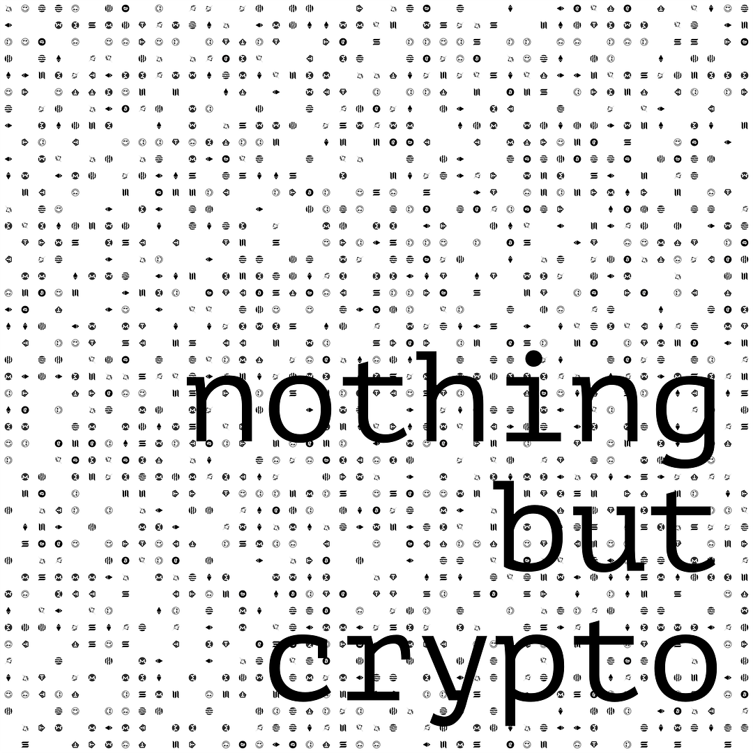 nothing but crypto