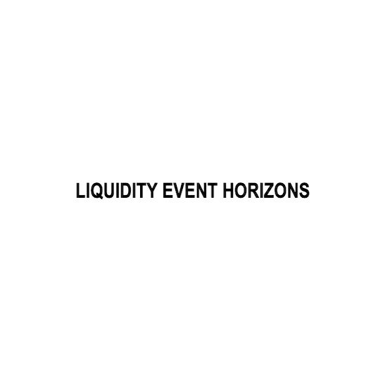 LIQUIDITY EVENT HORIZON