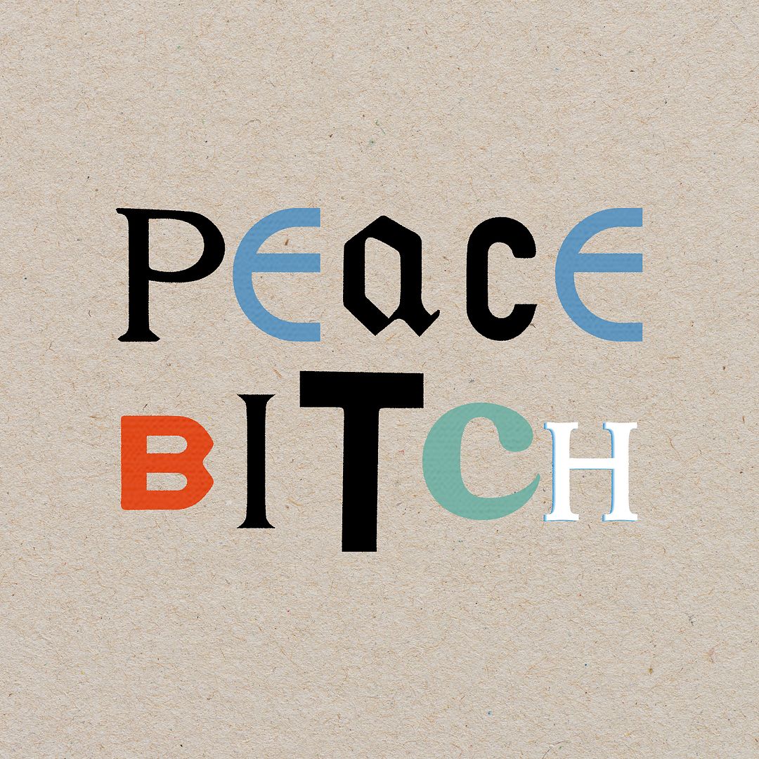 PEACE BIT*H