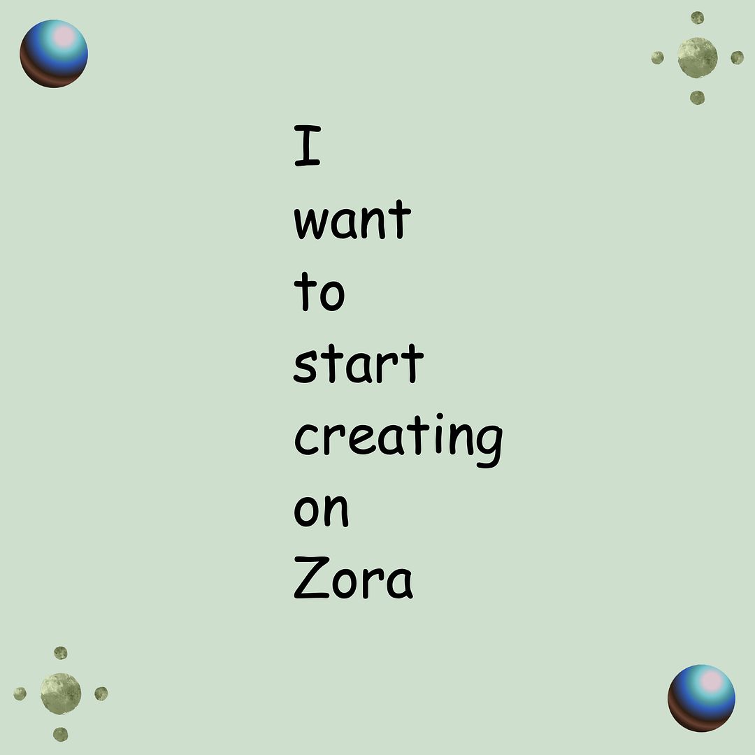 I want to start creating on Zora