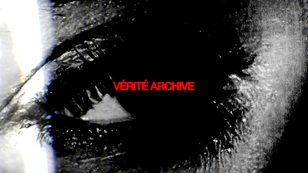 VÉRITÉ Archive