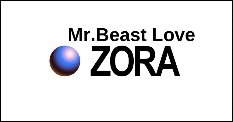 Mr.Beast Love ZORA