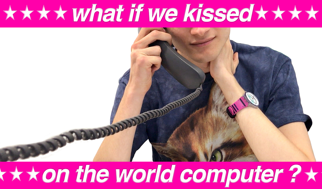 what if we kissed on the world computer?