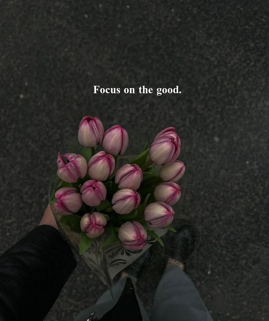 Focus on the good