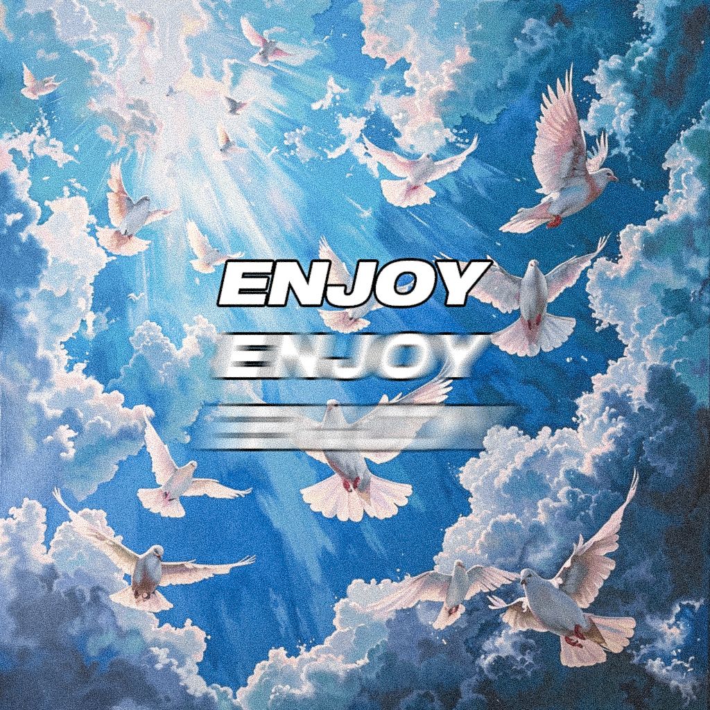 ENJOY ENJOY ENJOY