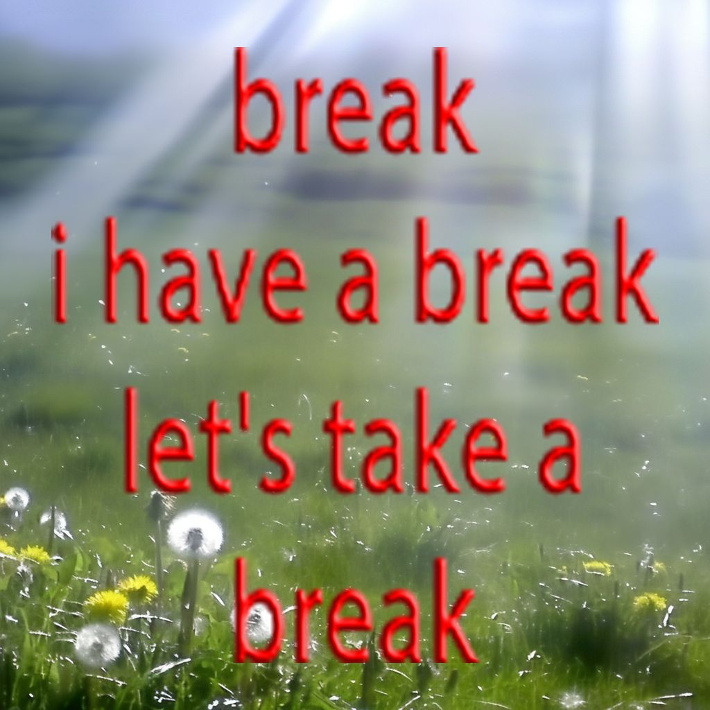 breakBREAKbreak