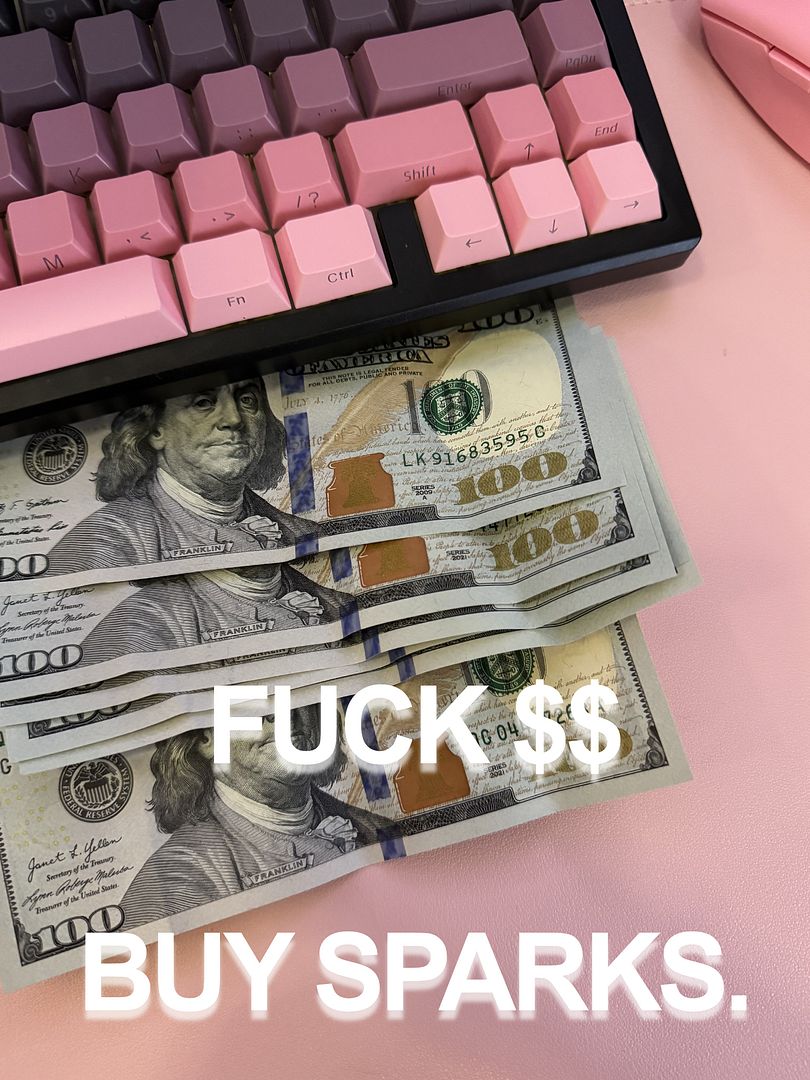 fuck $$ buy sparks