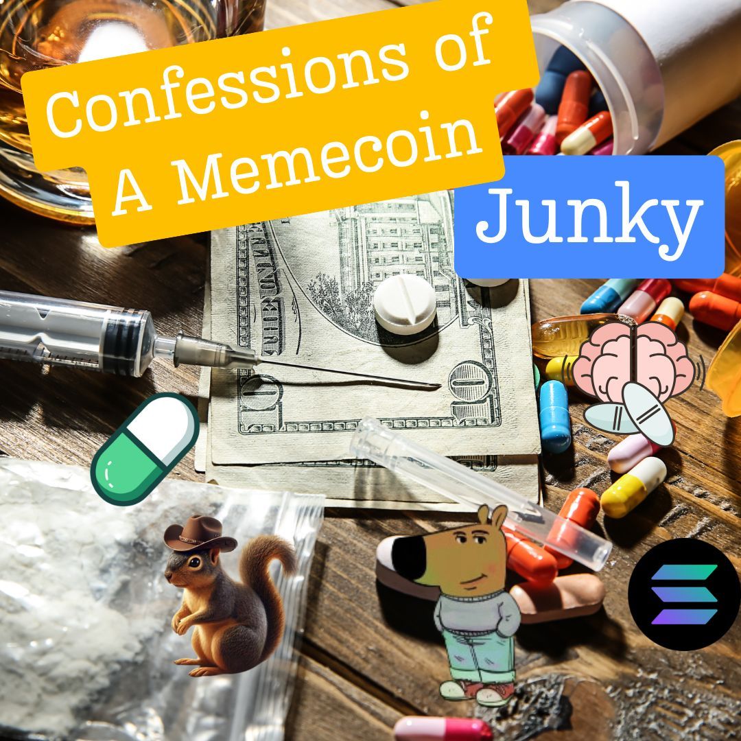 Confessions of A Memecoin Junky: Part 1