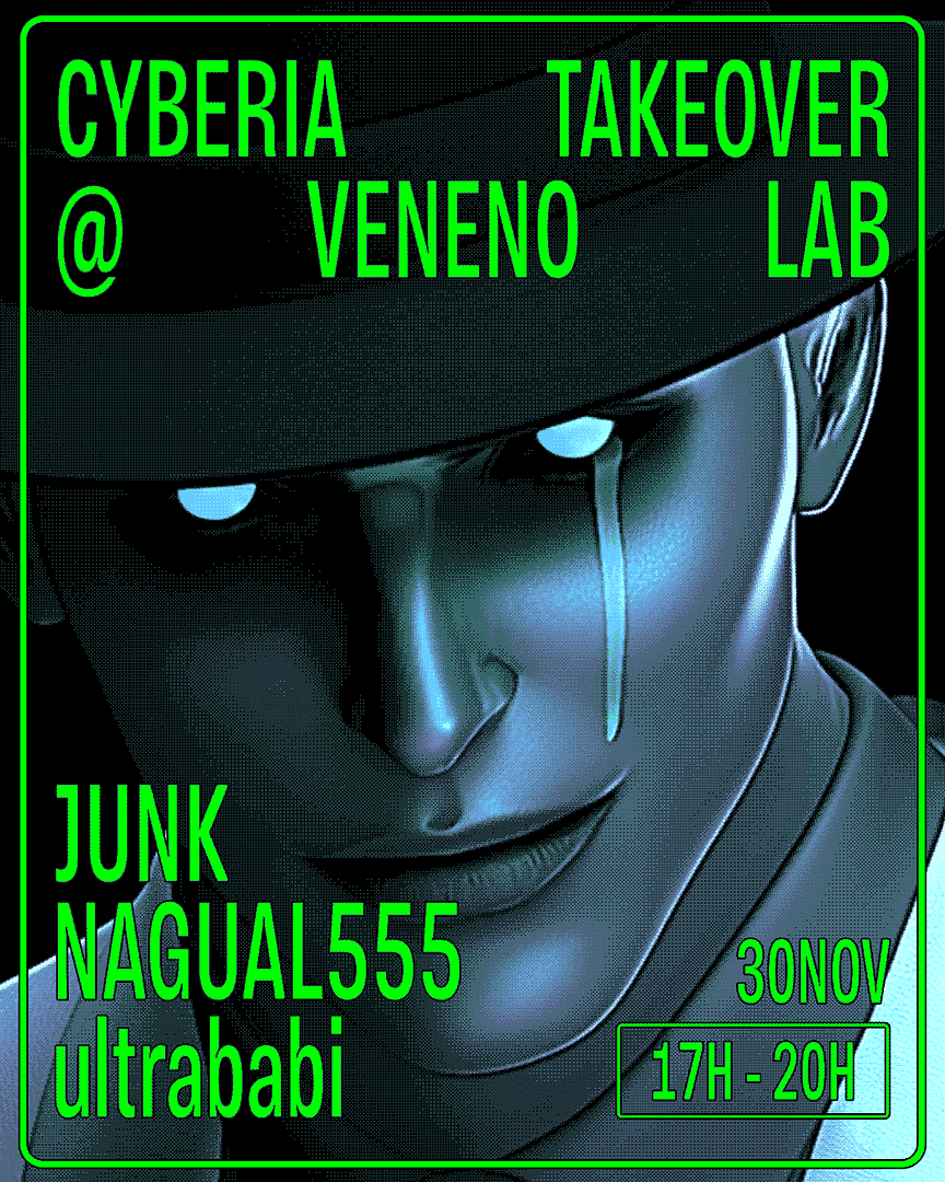 CYBERIA TAKEOVER @ VENENO LAB