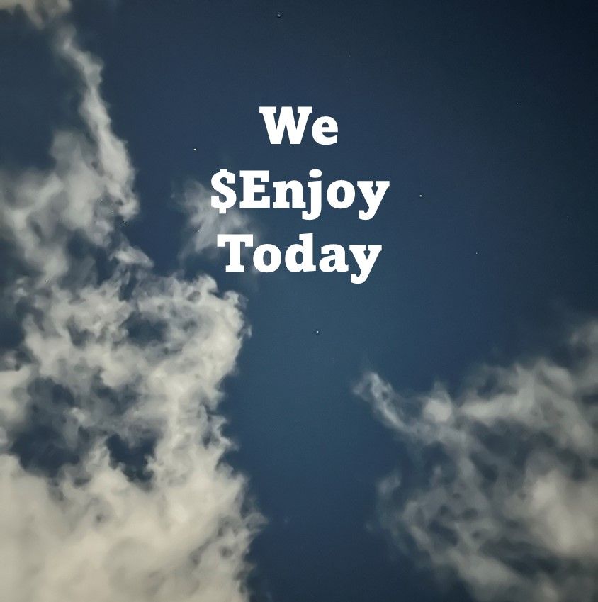 We $Enjoy Today#4