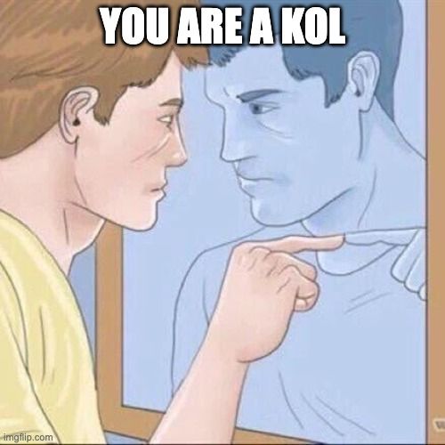 You Are A KOL