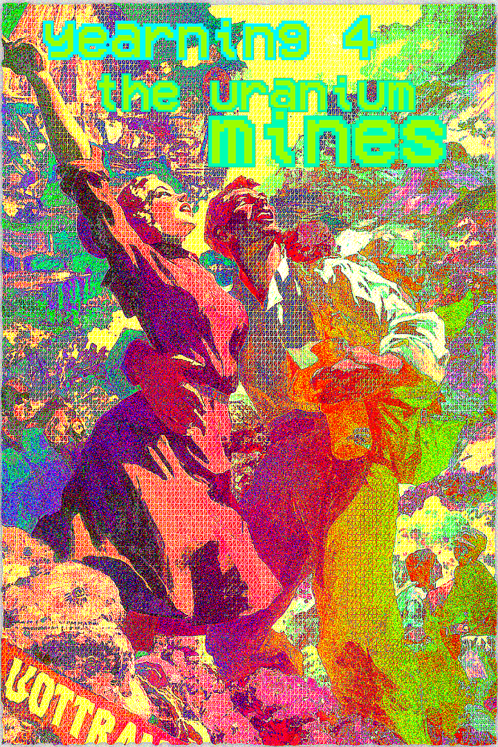 yearning 4 the uranium mines