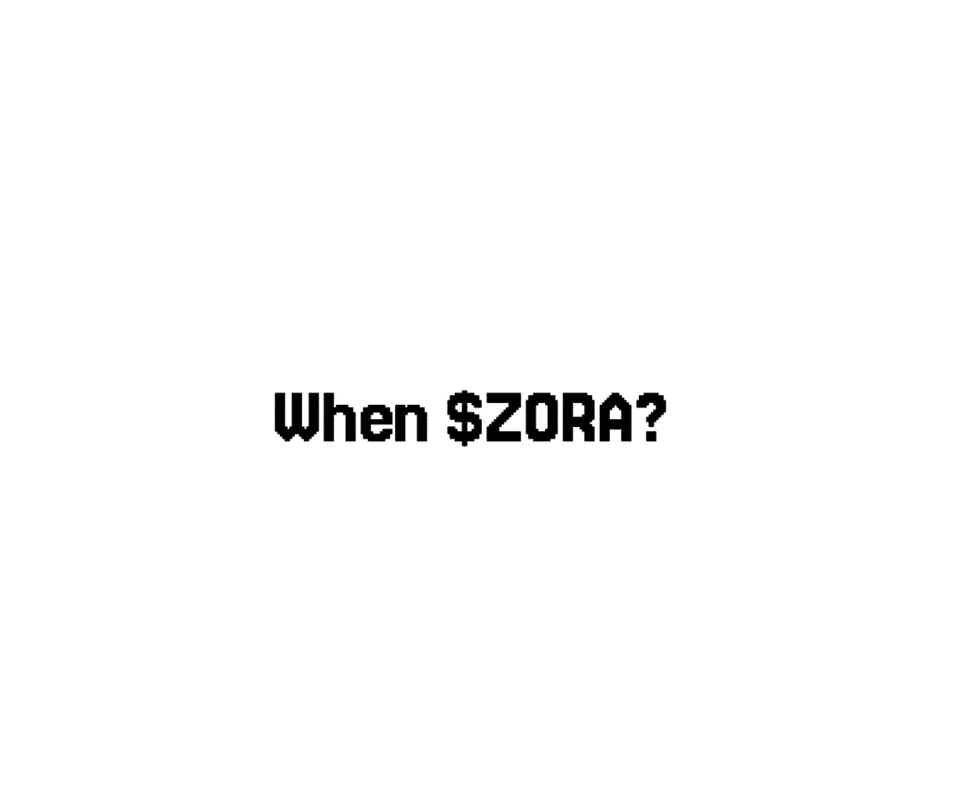 When $ZORA?