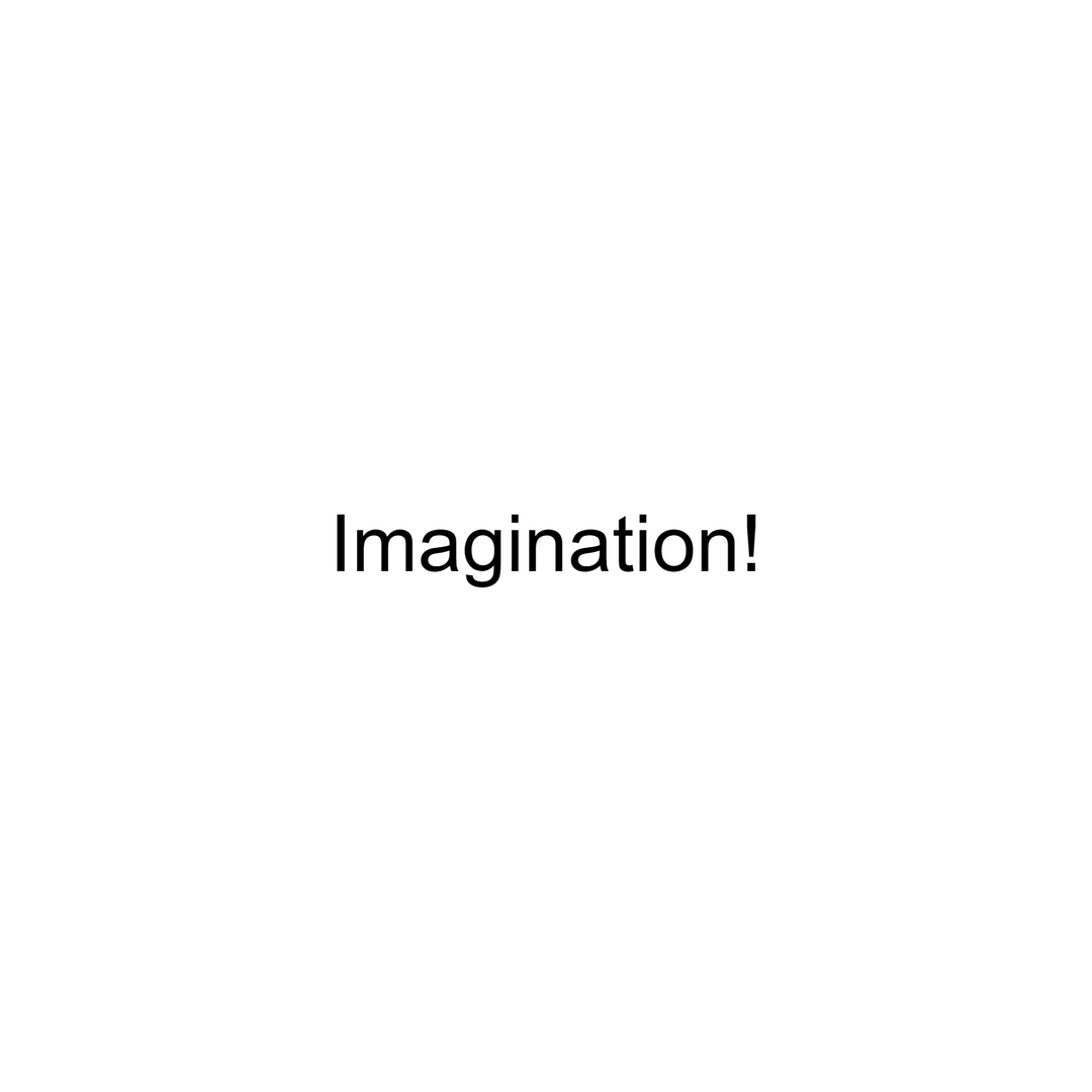 Imagination!