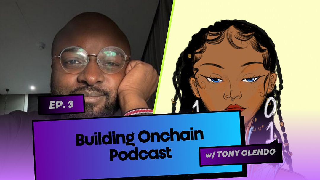 Ep 3 Building in web3 for Africa and the Global South w/Tony Olendo