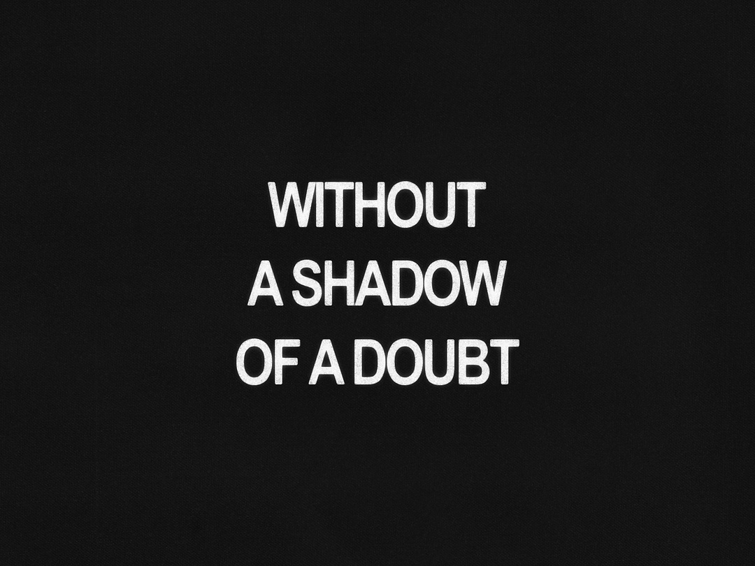 ✶ WITHOUT A SHADOW OF A DOUBT