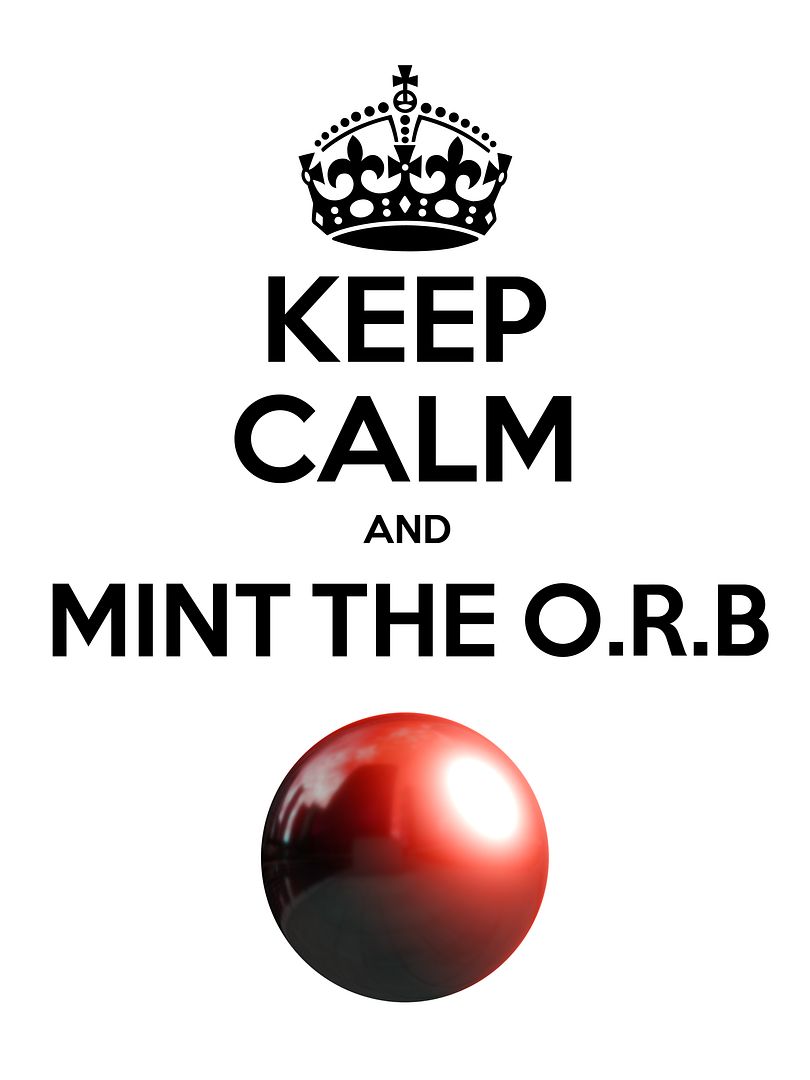 Keep Calm And Mint The O.R.B