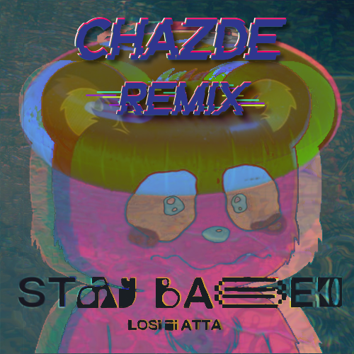 Losi x Atta Botty - Stay Based (Chazde Remix)