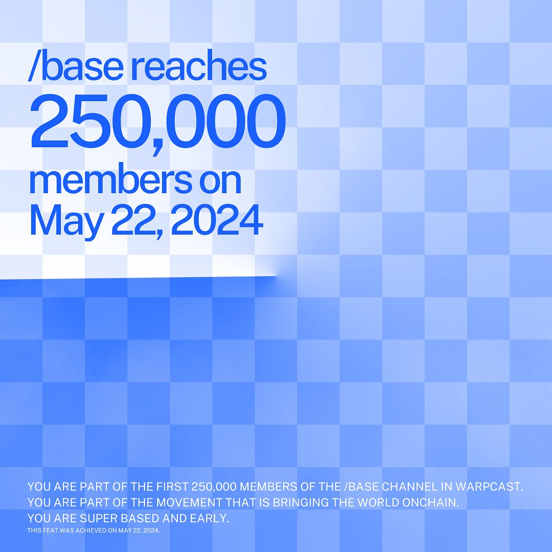 Base reaches 250,000 Members on Warpcast.