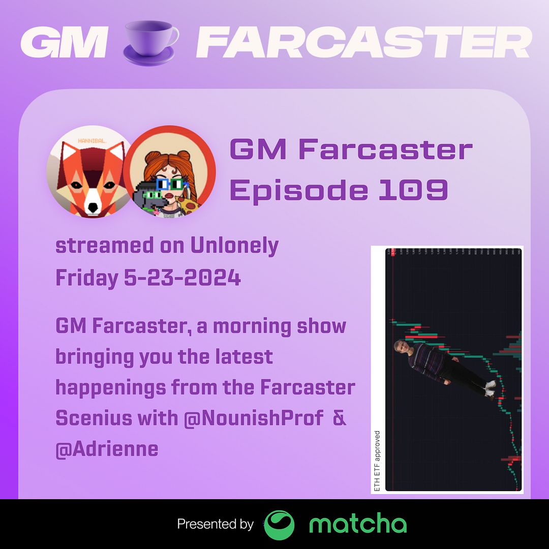 GM Farcaster ep109, May 24, 2024