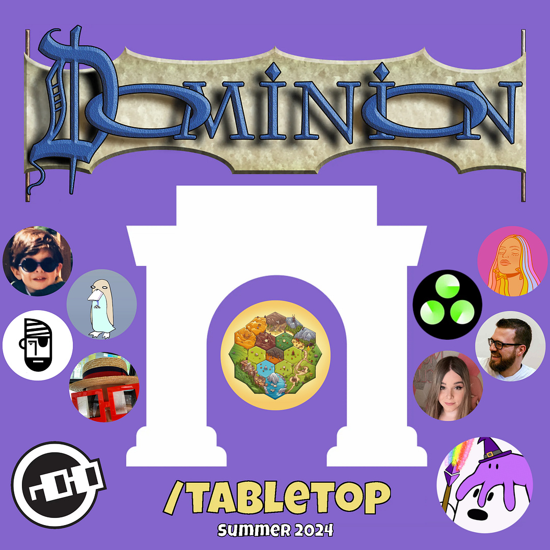 Dominion-ation on /tabletop - summer 2024