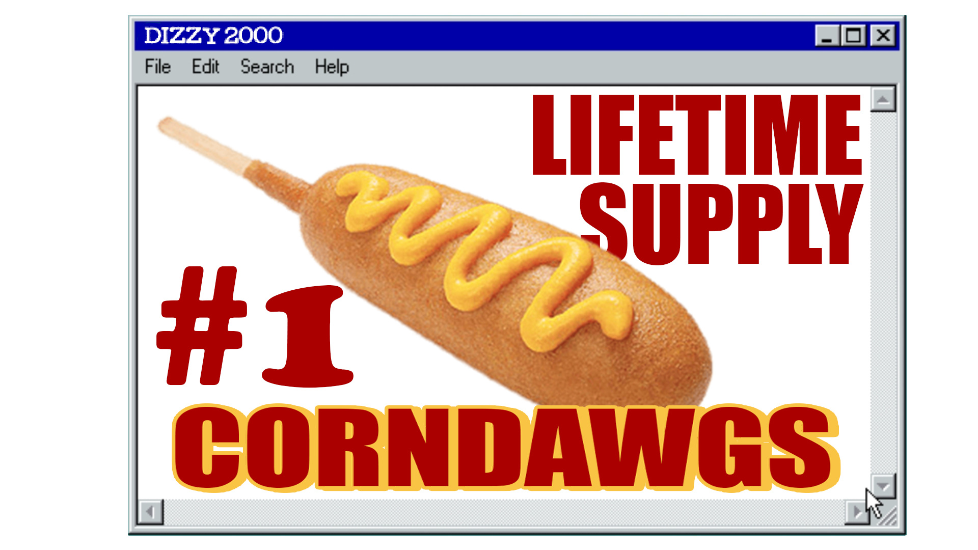 LIFETIME SUPPLY OF CORNDAWGS