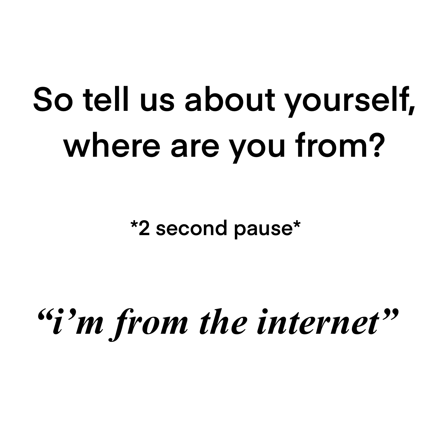 i’m from the internet