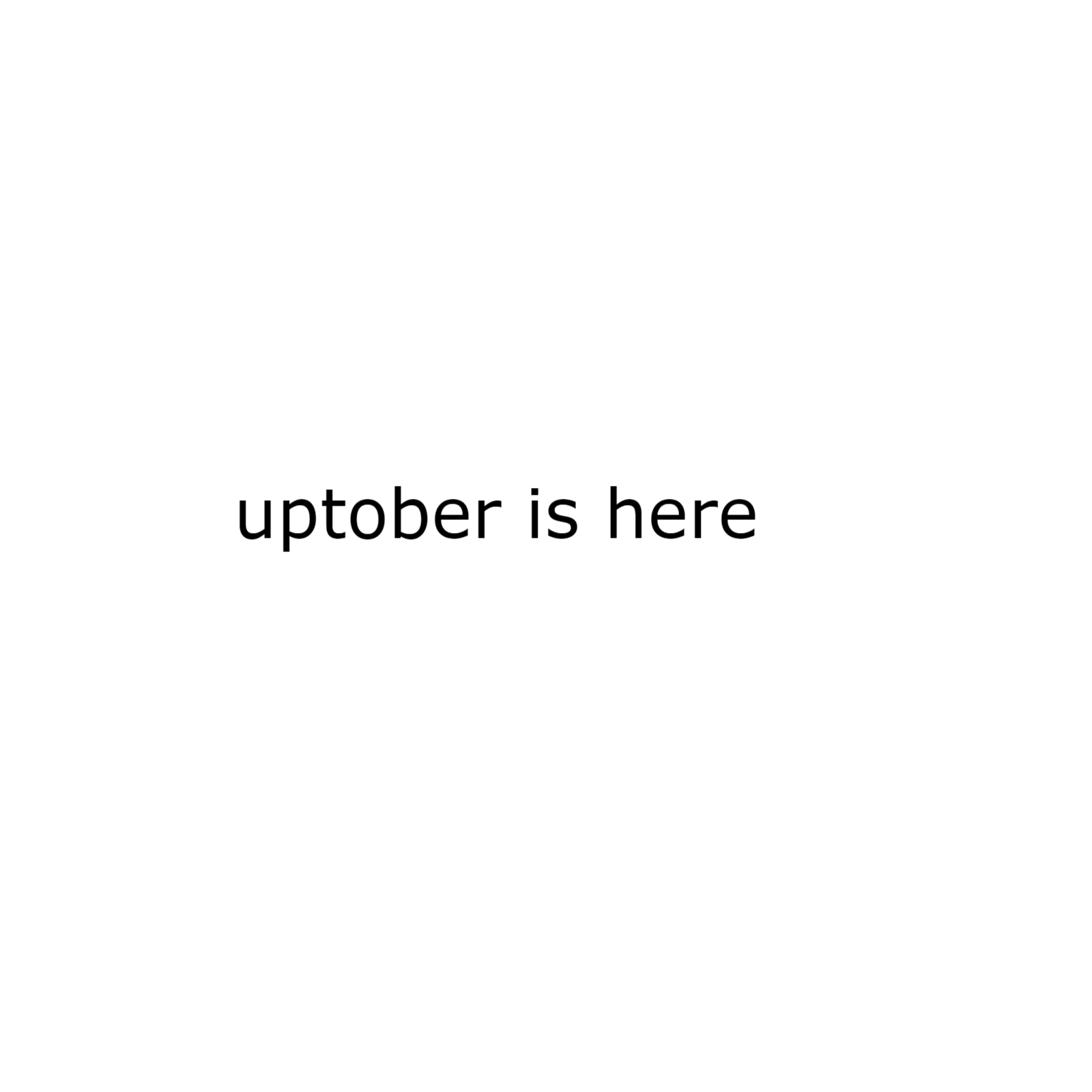 uptober is here