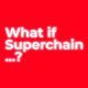 What if superchain ...?